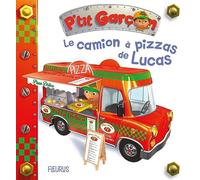 Le camion à pizza de Lucas (P'tit garçon)