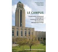 Le campus: Le patrimoine architectural et paysager de l'Université de Montréal / The Architectural and Landscape Heritage: 0000