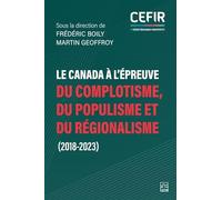 LE CANADA A L'EPREUVE DU COMPLOTISME, DU POPULISME ET DU: 2018-2023