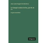 Le Canapé couleur de feu, par M. de ***: en gros caractères