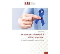Le cancer colorectal à début précoce: de l'épidémiologie à la prise en charge