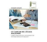LE CANCER DE L'ÉCOLE MALIENNE: L'AMÉLIORATION DE L'EFFICIENCE DU SYSTÈME ÉDUCATIF MALIEN !