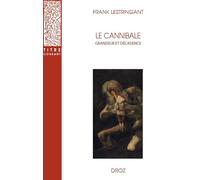 LE CANNIBALE: Grandeur et décadence