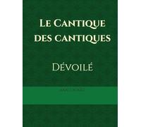 Le Cantique des cantiques: Dévoilé
