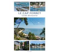 Le Cap Ferret: Guide découverte