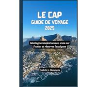 LE CAP Guide de voyage 2025: Montagnes majestueuses, vues sur l'océan et réserves fauniques