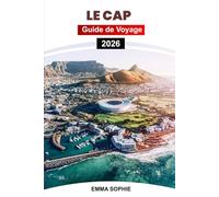 LE CAP GUIDE DE VOYAGE 2026: Découvrez les plages, les routes des vins, la culture, l'aventure, l'histoire, la gastronomie, la faune et les routes panoramiques d'Afrique du Sud.