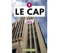 Le Cap Guide de voyage: Explorez votre destination comme un local conseils de voyage, options d’hébergement, restaurants, principales attractions et bien plus encore.