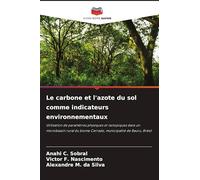 Le carbone et l'azote du sol comme indicateurs environnementaux: Utilisation de paramètres physiques et isotopiques dans un microbassin rural du biome Cerrado, municipalité de Bauru, Brésil