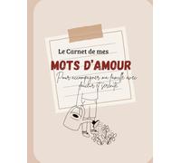 Le carnet de mes Mots d’Amour: Pour accompagner ma famille avec douceur et sérénité.