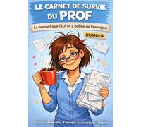 : Le Carnet de Survie du Prof: Journal humoristique à remplir - Cadeau original enseignant, fin d'année, anniversaire, Noël