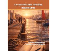Le carnet des marées intérieures: Roman contemporain vibrant, drôle et profond