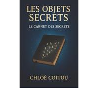 Le carnet des Secrets (Les Objets Secrets)
