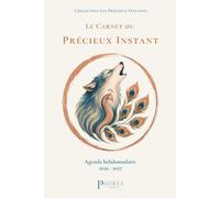Le Carnet du Précieux Instant: Carnet hebdomadaire non daté - Organisation - To-do list - Notes (Les Précieux Instants)