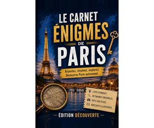 Le Carnet Énigmes de Paris : 60 énigmes pour explorer Paris autrement: À vivre seul, en couple, en famille ou entre amis. Une idée cadeau originale.