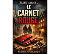 Le Carnet Rouge: Un thriller psychologique captivant entre secrets de famille, héritage caché et enquête à travers le temps (Saga Mathieu Tersen)