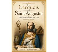 LE CARQUOIS DE SAINT AUGUSTIN: ou Pieux élans du cœur vers Dieu
