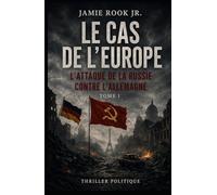 LE CAS DE L’EUROPE: L’attaque de la Russie contre l’Allemagne