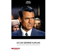Le cas George Kaplan: Les incertitudes de l'identité selon Alfred Hitchcock