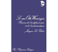 Le Cas Otta Weininger: Racines de l'antiféminisme et de l'antisémitisme