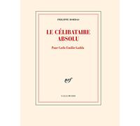 Le célibataire absolu: Pour Carlo Emilio Gadda