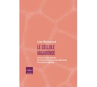 Le cellule vagabonde. Come la nuova scienza del microchimerismo sta ridefinendo il concetto di identità