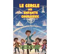 Le Cercle des Enfants Courageux: 14 histoires pour grandir et illuminer le monde: 13 (Regards d'enfants)