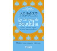 Le Cerveau de Bouddha : Bonheur, amour et sagesse au temps des neurosciences