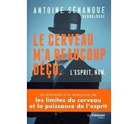 Le cerveau m'a beaucoup déçu. L'esprit, non.