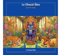 Le Chacal Bleu: Un Conte du Panchatantra de l’Inde Ancienne (Panchatantra Tales: Timeless Wisdom for Modern Kids)