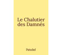 Le Chalutier des Damnés: Nouvelle - huis clos maritime sous tension