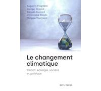 Le changement climatique: Climat, écologie, société et politique