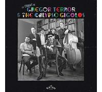 Le Chant de Gregor Terror and the Calypso Gigolos (Vinyl) [VINYL]