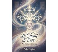 Le Chant de L'Être: Nectar du silence