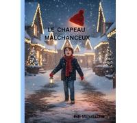 LE CHAPEAU MALCHANCEUX: Pour les enfants de 4 à 8 ans