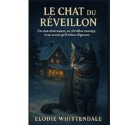 Le Chat du réveillon: Un chat observateur, un réveillon enneigé, et un secret qu’il refuse d’ignorer