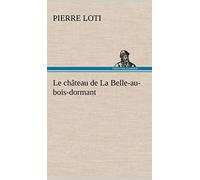 Le château de La Belle-au-bois-dormant: LE CHATEAU DE LA BELLE AU BOIS DORMANT