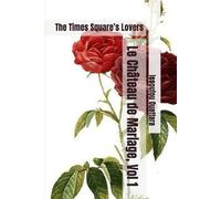 Le Château de Mariage, Vol 1: The Times Square’s Lovers
