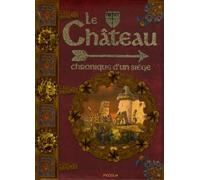 Le château-fort: Chronique d'un siège