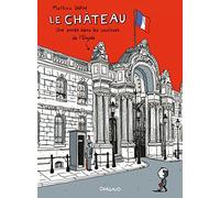 Le Château - Le Château, une année dans les coulisses de l'Élysée