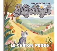 Le chaton perdu: Une aventure de Mistigri