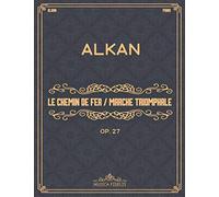 Le Chemin de Fer & Marche Triomphale (Op. 27): Sheet music for piano
