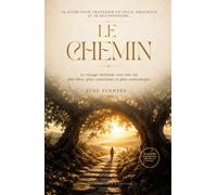 Le Chemin de la Rupture: Le guide pour traverser un deuil amoureux et se reconstruire