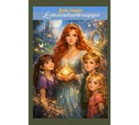 Le chemin de sable magique: Un récit édifiant sur la bravoure et la foi en ses capacités