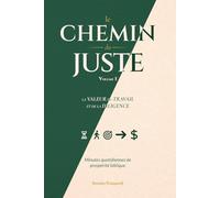 Le Chemin du Juste: La valeur du travail et de la diligence - Minutes quotidiennes de prospérité biblique - Volume 1
