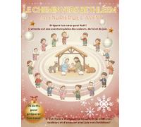Le Chemin vers Bethléem : Calendrier de l’Avent: avec 25 défis, réflexions et dessins à colorier. Prépare le cœur en famille