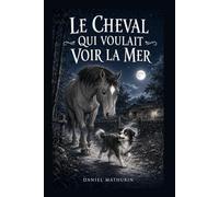 Le cheval qui voulait voir la mer