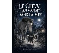 Le cheval qui voulait voir la mer