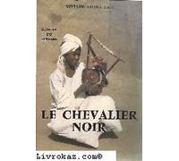 Le chevalier noir : contes du soudan
