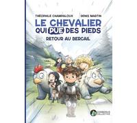 Le chevalier qui Pue des Pieds: Retour au Bercail